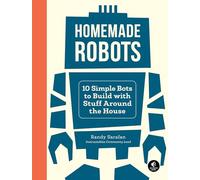 Homemade Robots: 10 Simple Bots to Build with Stuff Around the House