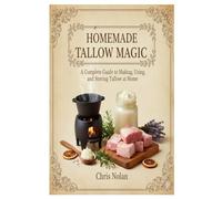 Homemade Tallow Magic: A Complete Guide to Making, Using, and Storing Tallow at Home
