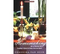 [Homemaking as a Social Art: Creating a Home for Body, Soul and Spirit] [By: Duin, Veronika Van] [October, 2000]