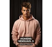 Homens Sensuais. 3: Histórias de sexo erótico gay explícito para adultos em português: 180