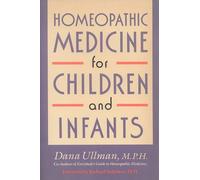 Dana Ullman Homeopathic Medicine for Children and Infants (Tascabile)