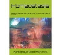 Homeostasis: Serás feliz y exitoso hoy, creeme hoy es tu oportunidad, mañana no existe.