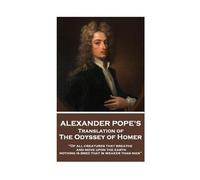 Homer Alexander Pop The Odyssey of Homer translated by Alexander Pop (Tascabile)
