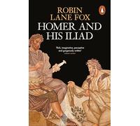 Robin Lane Fox Homer and His Iliad (Tascabile)