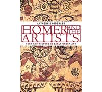 Homer and the Artists: Text and Picture in Early Greek Art by A.M. Snodgrass