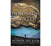 Homer Hickman The Dinosaur Hunter (Tascabile)