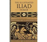 Homer Homer The Illustrated Iliad (Copertina rigida)