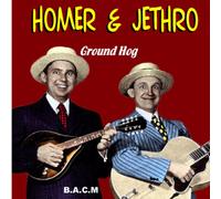 Homer & Jethro - Ground Hog