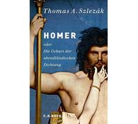 Homer: oder Die Geburt der abendländischen Dichtung