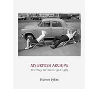 Homer Sykes My British Archive (Copertina rigida)