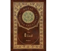 The Iliad (Royal Collector's Edition) (Case Laminate Hardcover with Jacket)