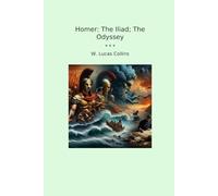 Homer: The Iliad; The Odyssey