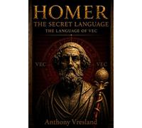 Homer The Sacred Language: VEC and the Soul's Descent