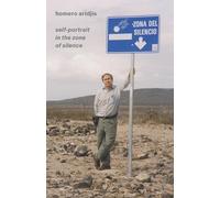 Homero Aridjis Self-Portrait in the Zone of Silence (Tascabile)