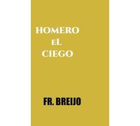 HOMERO, EL CIEGO: Variaciones sobre una voz sin rostro