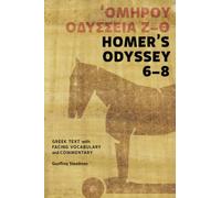Homer's Odyssey 6-8: Greek Text with Facing Vocabulary and Commentary