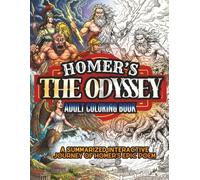 Homers The Odyssey Adult Coloring Book: A Summarized Interactive Journey of Homer's Epic Poem | 8.5 x 11 in | 61 pages to color