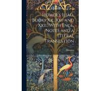 Homerus Homer's Iliad, Books Xx., Xxi. and Xxii., With Engl. (Copertina rigida)