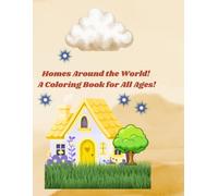 Homes Around the World: A Coloring Book for All Ages