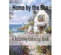Homes by the Sea: A Relaxing Coloring Book: 50 Charming Coastal Houses to Color for Adults, Teens, and Kids