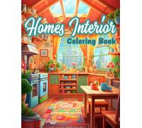 Homes Interior Coloring Book: 50 Amazing Coloring Pages With Modern, Vintage Interiors And More | Pefect Gifts | Stress Relief and Relaxation