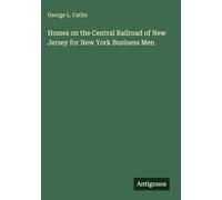 Homes on the Central Railroad of New Jersey for New York Business Men