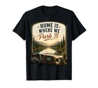 Home's Where We Park It: Camper Camper Maglietta