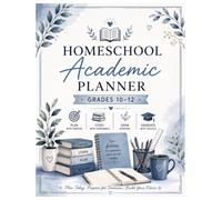 Homeschool Academic Planner Grades 10-12: Weekly Planning, Assignment Tracking, Attendance, Reading Logs, College & Career Planning, and Student Records
