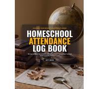 Homeschool Attendance Log Book: Premium 180-Day Academic Record Book, Subject Tracker, Field Trip Log & State Compliance Portfolio Planner for Homeschooling Families