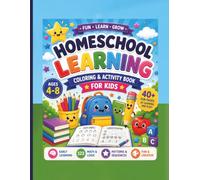 Homeschool Coloring & Activity Book for Kids: Fun Educational Worksheets, Coloring Pages, Learning Activities & Preschool Printables for Homeschool and Classroom