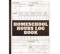 Homeschool Hours Log Book: Daily worksheets for homeschool tracking, weekly sheets for each subject, planning tools for homeschooling moms, templates ... homeschool tracking sheets for one student.