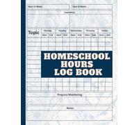 Homeschool Hours Log Book: Daily worksheets for homeschool tracking, weekly sheets for each subject, planning tools for homeschooling moms, templates ... homeschool tracking sheets for one student.
