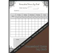 Homeschool Hours Log Book Easy to use - Easy to customize - Perfect for multiple children: 2-Year Daily Lesson & Time Record Book, Monday to Friday Homeschool Schedule Book
