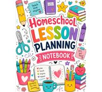 Homeschool Lesson Planning Notebook: 12 Month, 52 Week Undated Homeschool Organizer for Lesson Planning, Weekly Routines, Curriculum Tracking & Academic Year Success