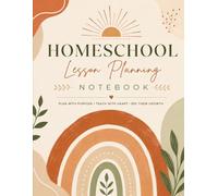 Homeschool Lesson Planning Notebook: 12 Month, 52 Week Undated Homeschool Organizer for Lesson Planning, Weekly Routines, Curriculum Tracking & Academic Year Success