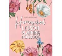 Homeschool Lesson Planning Notebook: 12 Undated Months, 52 Weeks with Motivational Quotes and Small Coloring Flowers to Relax Between Tasks (Pink Series)