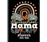 Homeschool Mama Planner 2025-2026: Organize Lessons, Track Progress & Manage Life for Two Kids at Home: Weekly, Monthly & Daily Pages with Curriculum ... Goals, and Family Scheduling | July Start