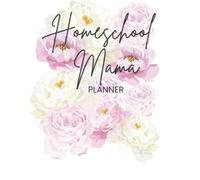 Homeschool Mama Planner: Weekly & Monthly Lesson Plans, Meal Planning, and Family Organization - Created for Real-Life Homeschool Days: FULL COLOR