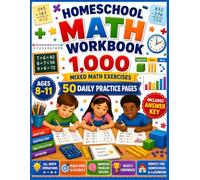 Homeschool Math Workbook: Daily Math Practice for Homeschool Learning - 1000 Mixed Problems: Addition, Subtraction, Multiplication & Division for Grades 3-5 (With Answer Key)