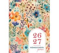 Homeschool Planner 2026-2027: Weekly & Monthly Class Organizer Lesson Plan and Record Book ( August 2026 to July 2027) | Foral Cover Design