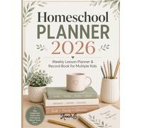 Homeschool Planner 2026 for Moms | Simple Weekly Lesson Planner & Record Book for Multiple Kids: Easy Lesson Planning, Attendance Tracking & Progress ... Homeschool Organizer for Busy Families