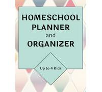 Homeschool Planner and Organizer: Lesson Planning, Schedules, Grade Tracking & More for Busy Homeschool Families | Up to 4 Kids