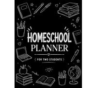 Homeschool Planner: Attendance Tracking, Reading Logs, Grade Records, and Lesson Organization for Two Students