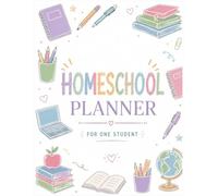 Homeschool Planner: Lesson Plans, Attendance, Reading Logs, Grade Tracking, and Academic Organization for One Student | Pastel Interior Edition