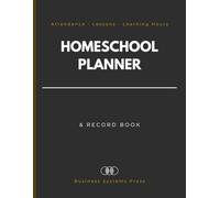 Homeschool Planner & Record Book: Weekly Attendance Tracker, Lesson Organizer and Student Learning Hours Log for Parents, Tutors and Home-Based Educators.