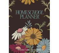 Homeschool Planner (Retro Bloom Series): 12 Month Undated Notebook by Chalkboard Mornings