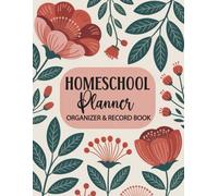 Homeschool Planner: Undated Organizer for Distance Learning Home School Parents & Tutors, 12-month, 52-week record keeper, lesson book for one or multiple kids