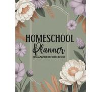 Homeschool Planner: Undated Organizer for Distance Learning Home School Parents & Tutors, 12-month, 52-week record keeper, lesson book for one or multiple kids