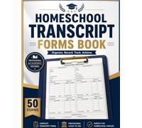 Homeschool Transcript Forms Book: High School Academic Record Book for Credits, Grades, GPA & Graduation Planning: Professional Transcript Templates ... Courses, Credits, Grades & Academic Progress