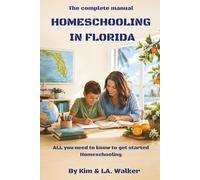 Homeschooling In Florida, The complete manual